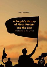 A People\'s History of Riots, Protest and the Law