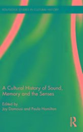 A Cultural History of Sound, Memory, and the Senses