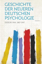 Geschichte Der Neueren Deutschen Psychologie Volume 1
