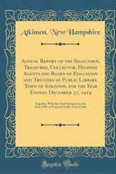 Annual Report of the Selectmen, Treasurer, Collector, Highway Agents and Board of Education and Trustees of Public Library, Town