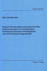 Entwurf, Konstruktion und experimentelle Untersuchungen von hochtourigen Drehstrommaschinen mit Käfigläufer und mit Permanentmag
