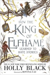 How the King of Elfhame Learned to Hate Stories (The Folk of the Air series) Perfect Christmas gift for fans of Fantasy Fiction