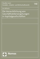 Die Verrechtlichung von Geschäftsleitervergütungen in Kapitalgesellschaften
