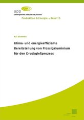 Klima- und energieeffiziente Bereitstellung von Flüssigaluminium für den Druckgießprozess