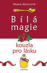 Bílá magie. Kouzla pro lásku