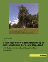 Grundzüge der Pflanzenverbreitung im mitteldeutschen Berg- und Hügelland