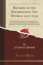 Records of the Reformation; The Divorce 1527-1533, Vol. 2