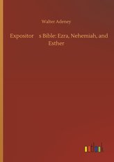 Expositor¿s Bible: Ezra, Nehemiah, and Esther