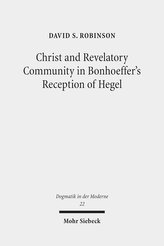 Christ and Revelatory Community in Bonhoeffer\'s Reception of Hegel