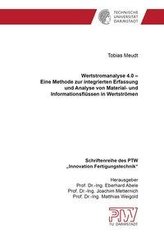 Wertstromanalyse 4.0 - Eine Methode zur integrierten Erfassung und Analyse von Material- und Informationsflüssen in Wertströmen