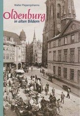 Oldenburg in alten Bildern