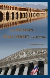 From Isfahan to Wall Street ...and Beyond: My Life\'s Colorful Journey