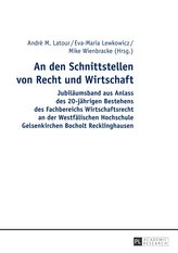 An den Schnittstellen von Recht und Wirtschaft