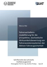Fahrerverhaltensmodellierung für die prospektive, stochastische Wirksamkeitsbewertung von Fahrerassistenzsystemen der Aktiven Fa