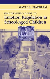 Practitioner\'s Guide to Emotion Regulation in School-Aged Children