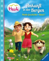 Heidi: Ankunft in den Bergen - Heidis Geschichte Band 1