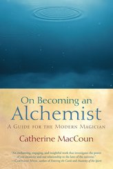 On Becoming an Alchemist: A Guide for the Modern Magician