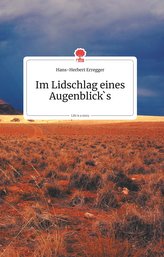 Im Lidschlag eines Augenblick\'s. Life is a Story - story.one