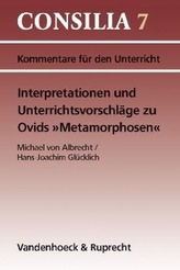 Interpretationen und Unterrichtsvorschläge zu Ovids \' Metamorphosen\'