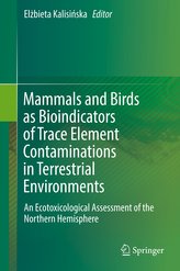 Mammals and Birds as Bioindicators of Trace Element Contaminations in Terrestrial Environments