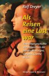 Als Reisen eine Lust war