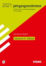 STARK Jahrgangsstufentest Gymnasium 2021 - Deutsch 6. Klasse - Bayern