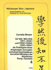Ch\'ien Wei-yen (977-1034) und Feng Ching (1021-1094) als Prototypen eines ehrgeizigen, korrupten und eines bescheidenen, korrekt
