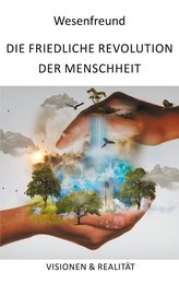 Die friedliche Revolution der Menschheit