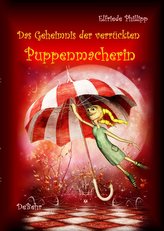 Das Geheimnis der verrückten Puppenmacherin