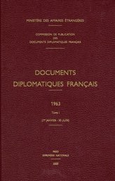 Documents Diplomatiques Francais: 1963. Tome I. (1er Janvier - 30 Juin)
