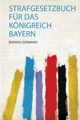 Strafgesetzbuch Für Das Königreich Bayern