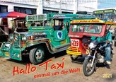 Hallo Taxi - einmal um die Welt (Wandkalender 2021 DIN A3 quer)