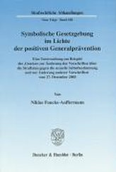 Symbolische Gesetzgebung im Lichte der positiven Generalprävention.