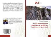 Livret géologique de l\'ingénieur & technicien supérieur en génie civil