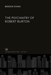 The Psychiatry of Robert Burton