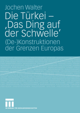 Die Türkei - \'Das Ding auf der Schwelle\'
