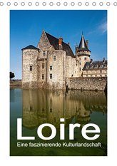 Loire - Eine faszinierende Kulturlandschaft (Tischkalender 2021 DIN A5 hoch)
