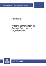 Kritische Bemerkungen zu Sigmund Freud und zur Psychoanalyse