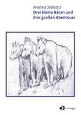 Drei kleine Bären und ihre großen Abenteuer