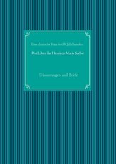 Das Leben der Henriette Marie Sachse, geborene Quenstedt