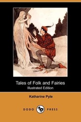 Tales of Folk and Fairies (Illustrated Edition) (Dodo Press)