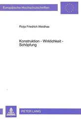 Konstruktion - Wirklichkeit - Schöpfung