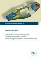 Evaluation und Aufbereitung von Produktsimulationen mittels abweichungsbehafteter Geometriemodelle