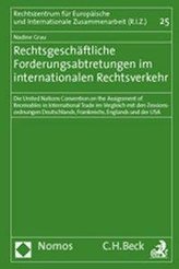 Rechtsgeschäftliche Forderungsabtretungen im internationalen Rechtsverkehr