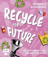 Recycle for Future -Nachhaltig dekorieren und aufbewahren: Der Easy-Einstieg!