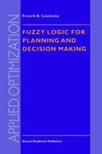 Fuzzy Logic for Planning and Decision Making Fuzzy Logic for Planning and Decision Making