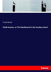 Chalk lessons, or The blackboard in the Sunday school
