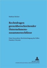 Rechtsfragen grenzüberschreitender Unternehmenszusammenschlüsse