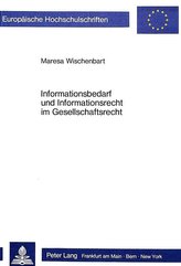 Informationsbedarf und Informationsrecht im Gesellschaftsrecht