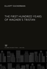 The First Hundred Years of Wagner\'S Tristan